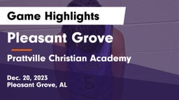 Pleasant Grove  vs Prattville Christian Academy  Game Highlights - Dec. 20, 2023