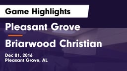 Pleasant Grove  vs Briarwood Christian  Game Highlights - Dec 01, 2016