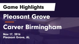 Pleasant Grove  vs Carver Birmingham Game Highlights - Nov 17, 2016