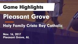 Pleasant Grove  vs Holy Family Cristo Rey Catholic  Game Highlights - Nov. 16, 2017