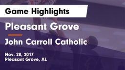 Pleasant Grove  vs John Carroll Catholic  Game Highlights - Nov. 28, 2017