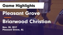 Pleasant Grove  vs Briarwood Christian  Game Highlights - Nov. 30, 2017