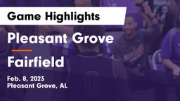 Pleasant Grove  vs Fairfield Game Highlights - Feb. 8, 2023