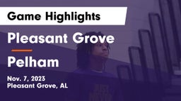 Pleasant Grove  vs Pelham  Game Highlights - Nov. 7, 2023