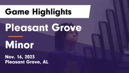 Pleasant Grove  vs Minor  Game Highlights - Nov. 16, 2023