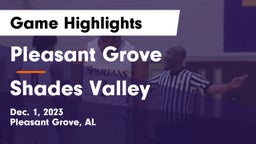 Pleasant Grove  vs Shades Valley  Game Highlights - Dec. 1, 2023