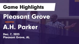 Pleasant Grove  vs A.H. Parker  Game Highlights - Dec. 7, 2023