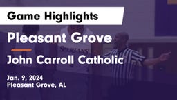 Pleasant Grove  vs John Carroll Catholic  Game Highlights - Jan. 9, 2024