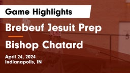 Brebeuf Jesuit Prep  vs Bishop Chatard  Game Highlights - April 24, 2024
