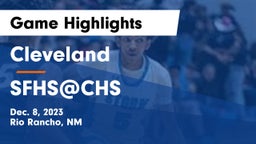 Cleveland  vs SFHS@CHS Game Highlights - Dec. 8, 2023