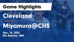 Cleveland  vs Miyamura@CHS Game Highlights - Dec. 14, 2023