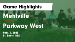 Mehlville  vs Parkway West Game Highlights - Feb. 3, 2023