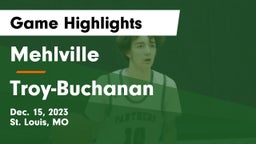 Mehlville  vs Troy-Buchanan  Game Highlights - Dec. 15, 2023