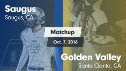 Matchup: Saugus  vs. Golden Valley  2016