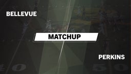 Matchup: Bellevue  vs. Perkins  2016