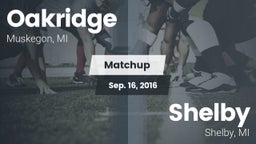 Matchup: Oakridge  vs. Shelby  2016