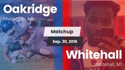 Matchup: Oakridge  vs. Whitehall  2016