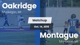 Matchup: Oakridge  vs. Montague  2016
