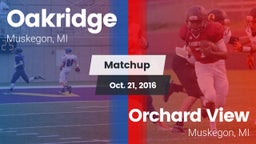 Matchup: Oakridge  vs. Orchard View  2016