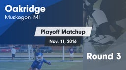 Matchup: Oakridge  vs. Round 3 2016