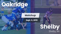 Matchup: Oakridge  vs. Shelby  2019