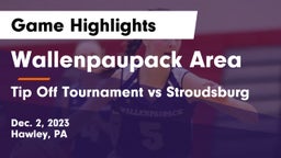 Wallenpaupack Area  vs Tip Off Tournament vs Stroudsburg Game Highlights - Dec. 2, 2023