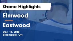 Elmwood  vs Eastwood  Game Highlights - Dec. 13, 2018