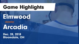 Elmwood  vs Arcadia  Game Highlights - Dec. 28, 2018