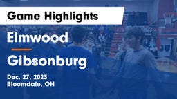 Elmwood  vs Gibsonburg  Game Highlights - Dec. 27, 2023