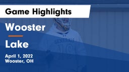 Wooster  vs Lake  Game Highlights - April 1, 2022