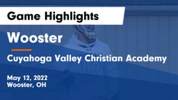 Wooster  vs Cuyahoga Valley Christian Academy  Game Highlights - May 12, 2022