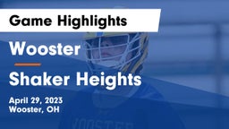 Wooster  vs Shaker Heights  Game Highlights - April 29, 2023