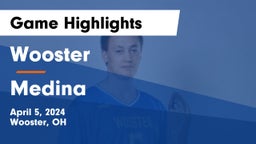 Wooster  vs Medina  Game Highlights - April 5, 2024