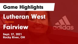 Lutheran West  vs Fairview  Game Highlights - Sept. 27, 2021