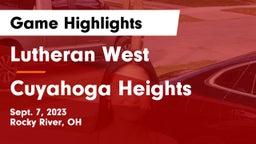 Lutheran West  vs Cuyahoga Heights  Game Highlights - Sept. 7, 2023