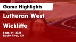 Lutheran West  vs Wickliffe  Game Highlights - Sept. 14, 2023