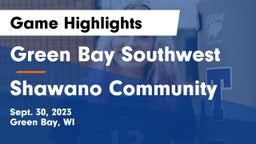 Green Bay Southwest  vs Shawano Community  Game Highlights - Sept. 30, 2023