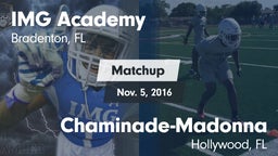 Matchup: IMG Academy vs. Chaminade-Madonna  2016
