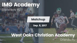 Matchup: IMG Academy vs. West Oaks Christian Academy 2017