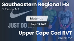 Matchup: Southeastern vs. Upper Cape Cod RVT  2017