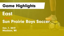 East  vs Sun Prairie  Boys Soccer Game Highlights - Oct. 7, 2019