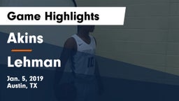 Akins  vs Lehman  Game Highlights - Jan. 5, 2019
