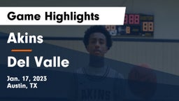 Akins  vs Del Valle  Game Highlights - Jan. 17, 2023