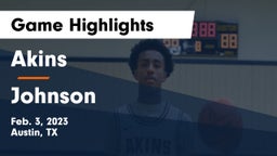 Akins  vs Johnson  Game Highlights - Feb. 3, 2023