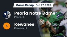 Recap: Peoria Notre Dame  vs. Kewanee  2023