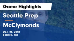 Seattle Prep vs McClymonds  Game Highlights - Dec. 26, 2018