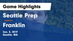 Seattle Prep vs Franklin  Game Highlights - Jan. 5, 2019