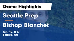 Seattle Prep vs Bishop Blanchet  Game Highlights - Jan. 15, 2019