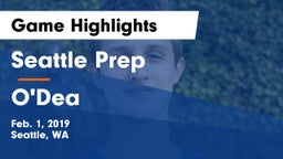 Seattle Prep vs O'Dea  Game Highlights - Feb. 1, 2019