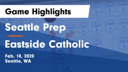 Seattle Prep vs Eastside Catholic  Game Highlights - Feb. 18, 2020